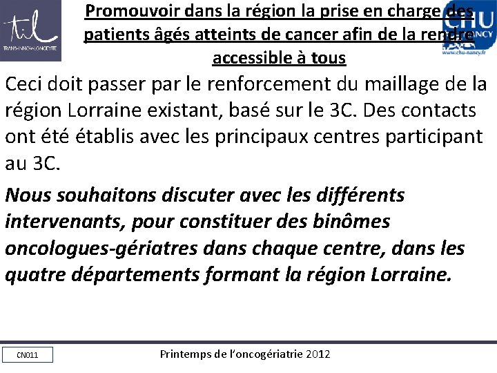 Promouvoir dans la région la prise en charge des patients âgés atteints de cancer