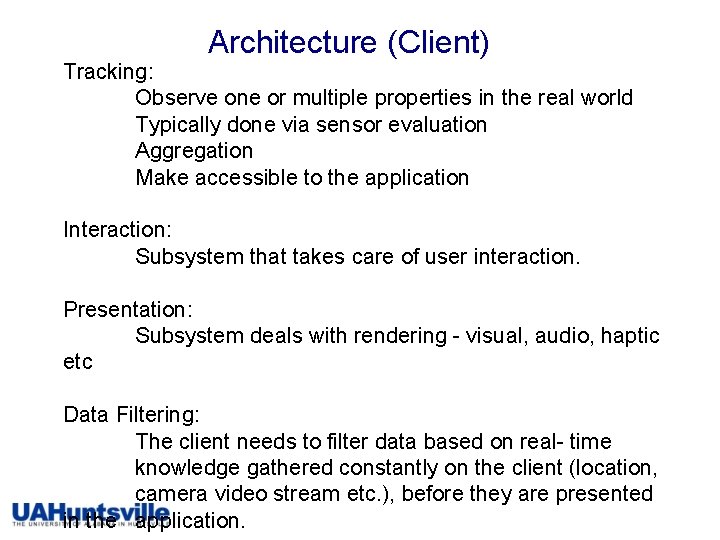 Architecture (Client) Tracking: Observe one or multiple properties in the real world Typically done
