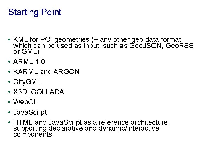 Starting Point • KML for POI geometries (+ any other geo data format which