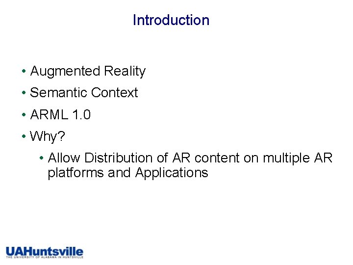 Introduction • Augmented Reality • Semantic Context • ARML 1. 0 • Why? •