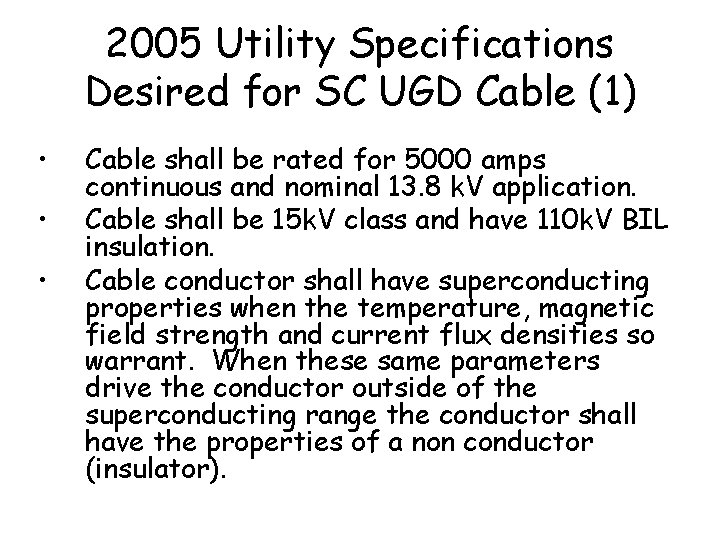 2005 Utility Specifications Desired for SC UGD Cable (1) • • • Cable shall