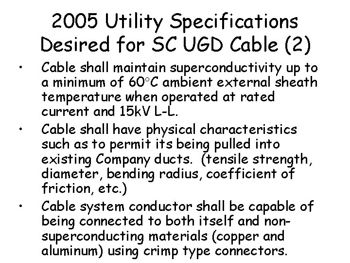  • • • 2005 Utility Specifications Desired for SC UGD Cable (2) Cable