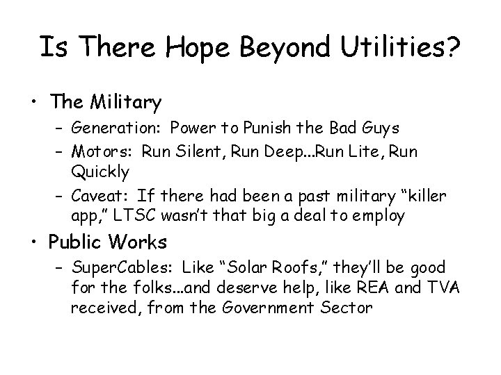 Is There Hope Beyond Utilities? • The Military – Generation: Power to Punish the