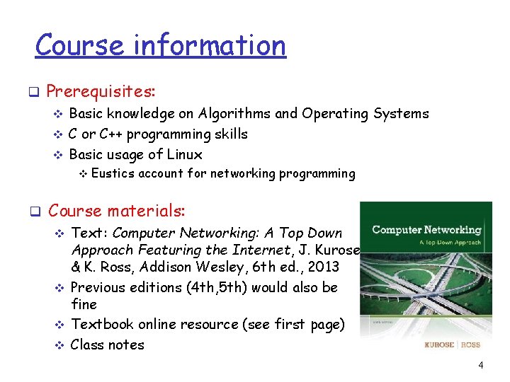 Course information q Prerequisites: Basic knowledge on Algorithms and Operating Systems v C or