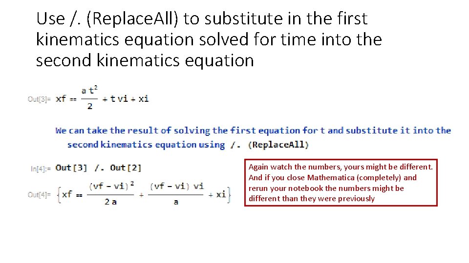 Use /. (Replace. All) to substitute in the first kinematics equation solved for time