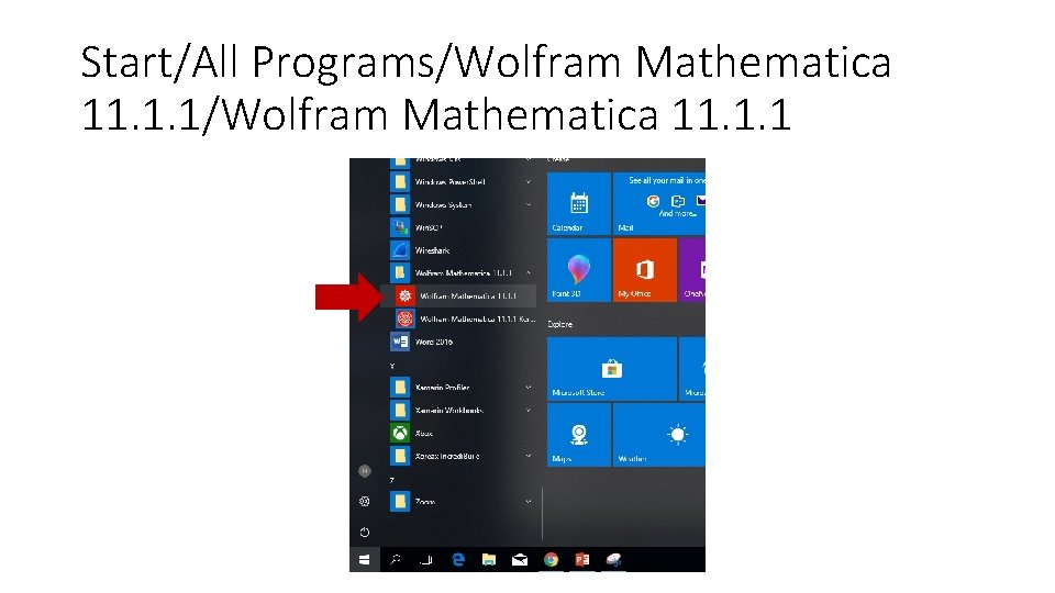 Start/All Programs/Wolfram Mathematica 11. 1. 1 