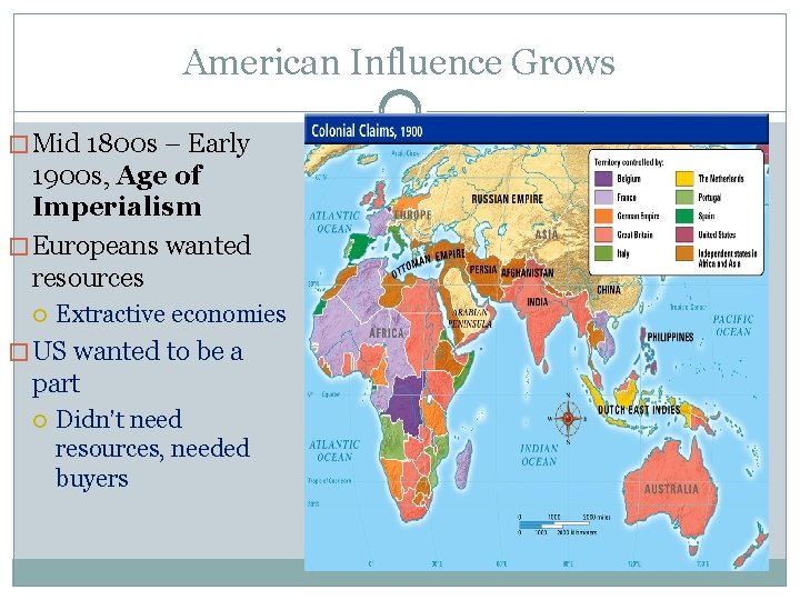 American Influence Grows � Mid 1800 s – Early 1900 s, Age of Imperialism