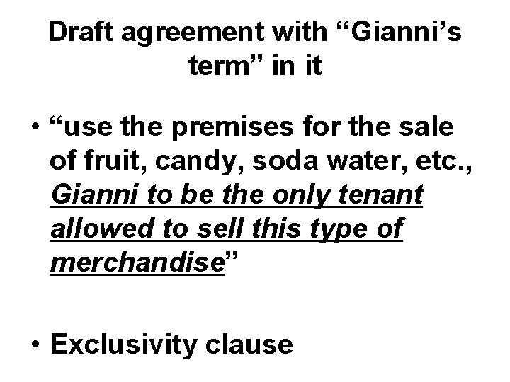 Draft agreement with “Gianni’s term” in it • “use the premises for the sale