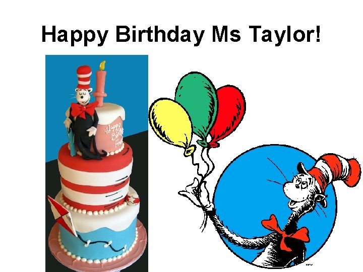 Happy Birthday Ms Taylor! 