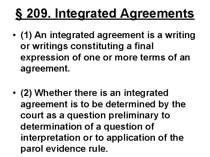 § 209. Integrated Agreements • (1) An integrated agreement is a writing or writings