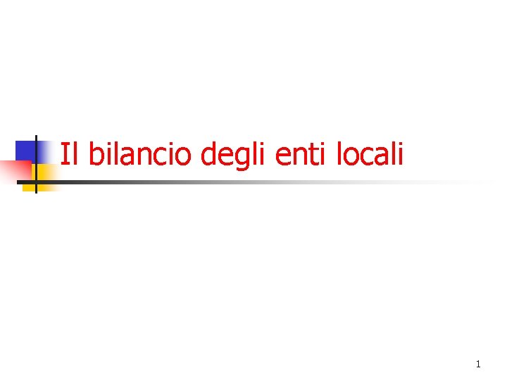 Il bilancio degli enti locali 1 