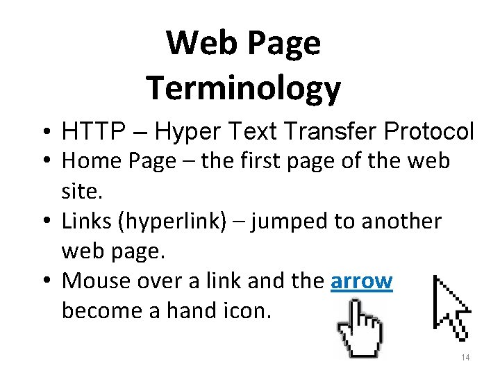 Web Page Terminology • HTTP – Hyper Text Transfer Protocol • Home Page –