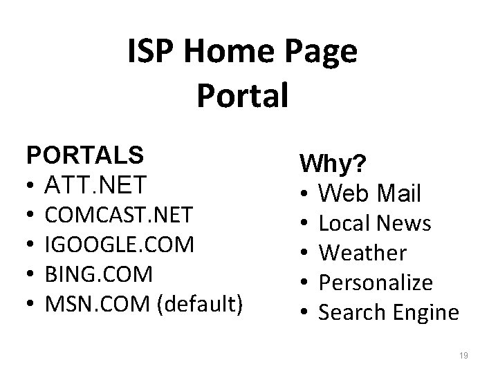 ISP Home Page Portal PORTALS • ATT. NET • COMCAST. NET • IGOOGLE. COM