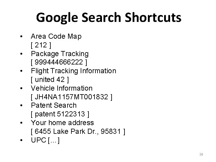 Google Search Shortcuts • • Area Code Map [ 212 ] Package Tracking [