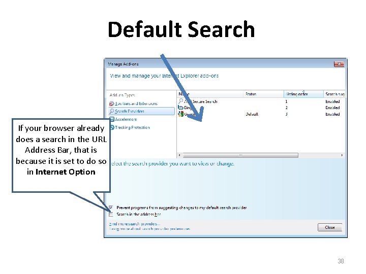 Default Search If your browser already does a search in the URL Address Bar,