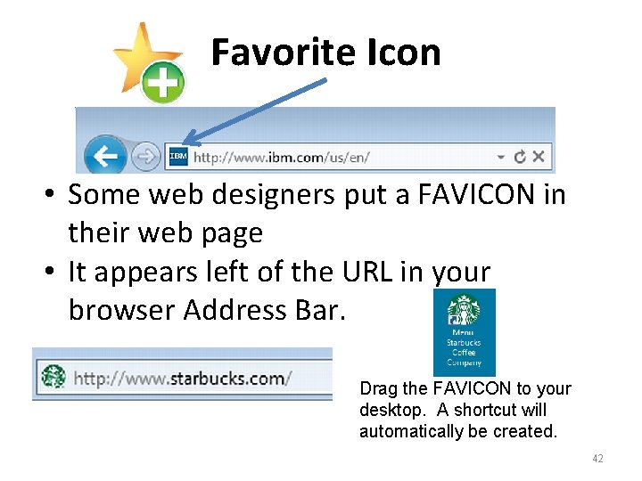 Favorite Icon • Some web designers put a FAVICON in their web page •