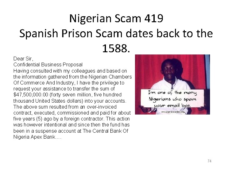 Nigerian Scam 419 Spanish Prison Scam dates back to the 1588. Dear Sir, Confidential