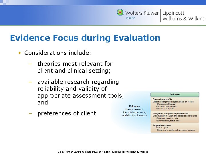 Evidence Focus during Evaluation • Considerations include: – theories most relevant for client and