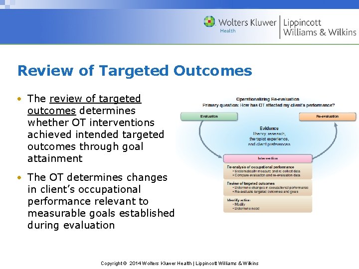 Review of Targeted Outcomes • The review of targeted outcomes determines whether OT interventions
