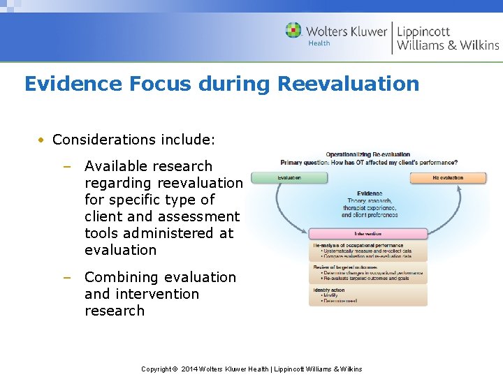 Evidence Focus during Reevaluation • Considerations include: – Available research regarding reevaluation for specific