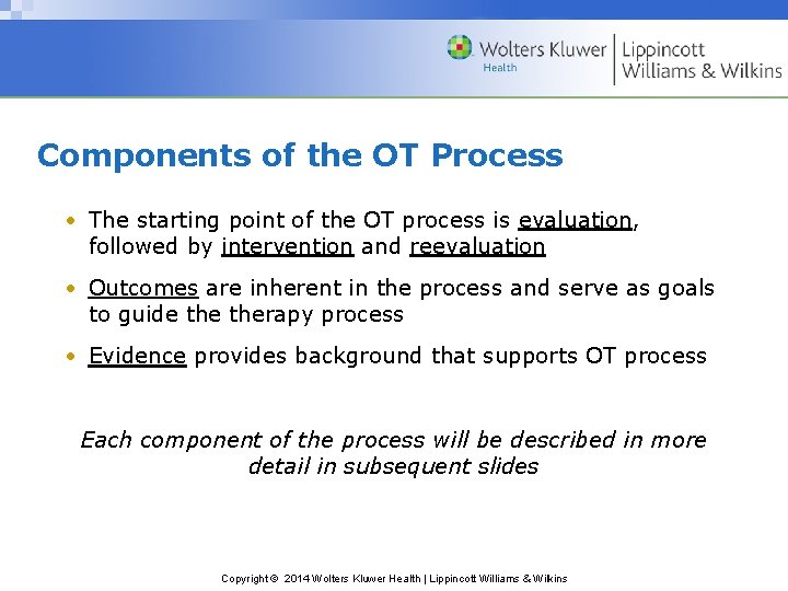 Components of the OT Process • The starting point of the OT process is