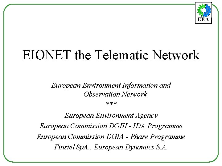 EEA EIONET the Telematic Network European Environment Information and Observation Network *** European Environment