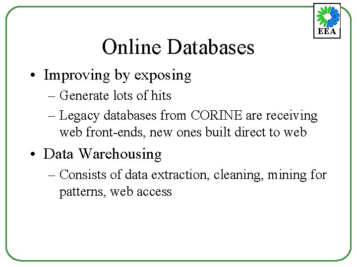 Online Databases EEA • Improving by exposing – Generate lots of hits – Legacy