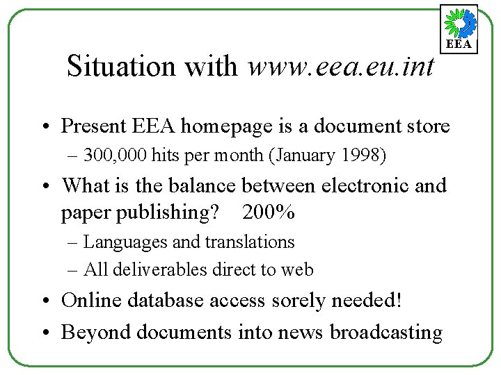 Situation with www. eea. eu. int EEA • Present EEA homepage is a document