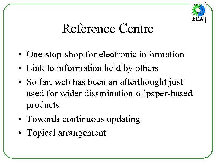 Reference Centre EEA • One-stop-shop for electronic information • Link to information held by