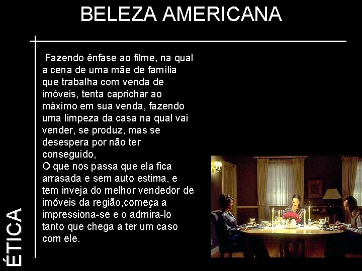 ÉTICA BELEZA AMERICANA Fazendo ênfase ao filme, na qual a cena de uma mãe