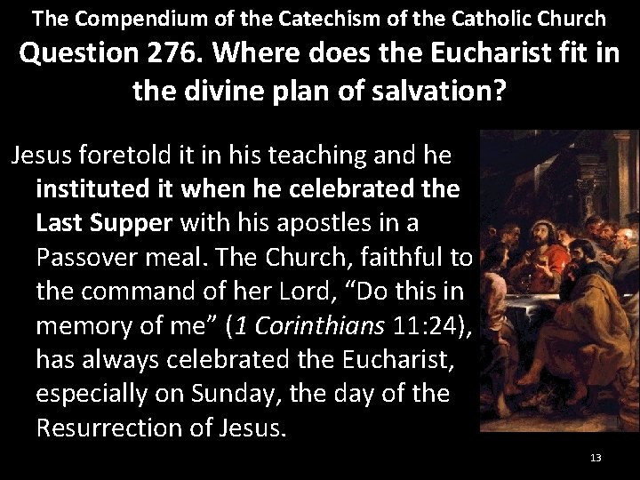The Compendium of the Catechism of the Catholic Church Question 276. Where does the