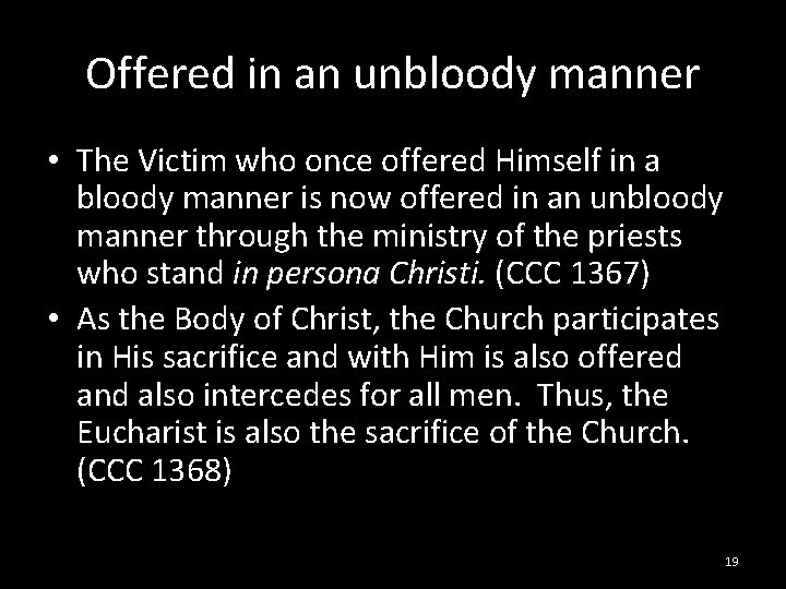 Offered in an unbloody manner • The Victim who once offered Himself in a