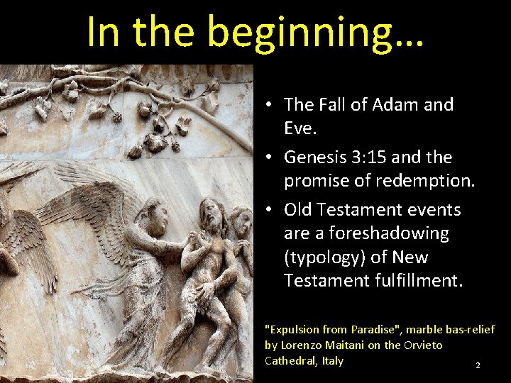 In the beginning… • The Fall of Adam and Eve. • Genesis 3: 15