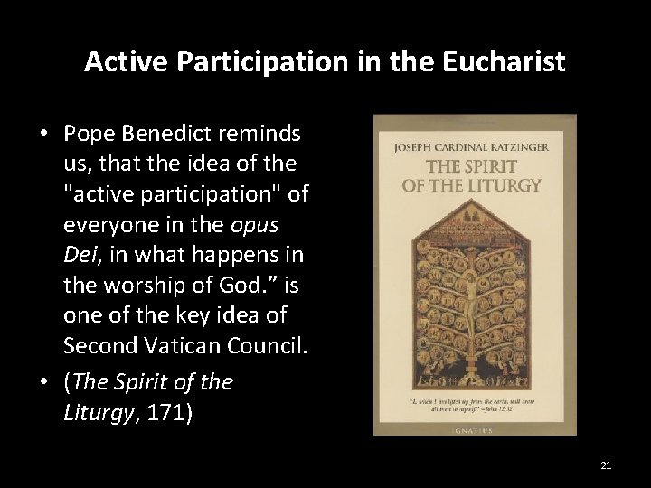 Active Participation in the Eucharist • Pope Benedict reminds us, that the idea of