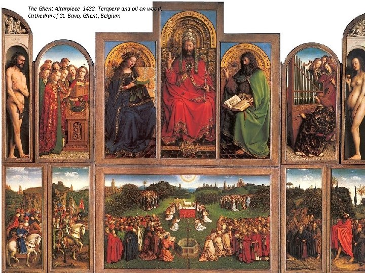 The Ghent Altarpiece 1432. Tempera and oil on wood, Cathedral of St. Bavo, Ghent,