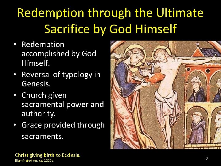 Redemption through the Ultimate Sacrifice by God Himself • Redemption accomplished by God Himself.