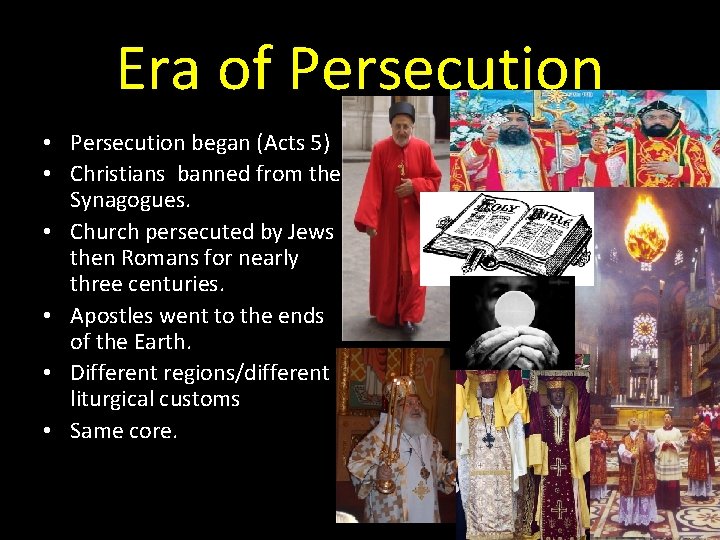 Era of Persecution • Persecution began (Acts 5) • Christians banned from the Synagogues.