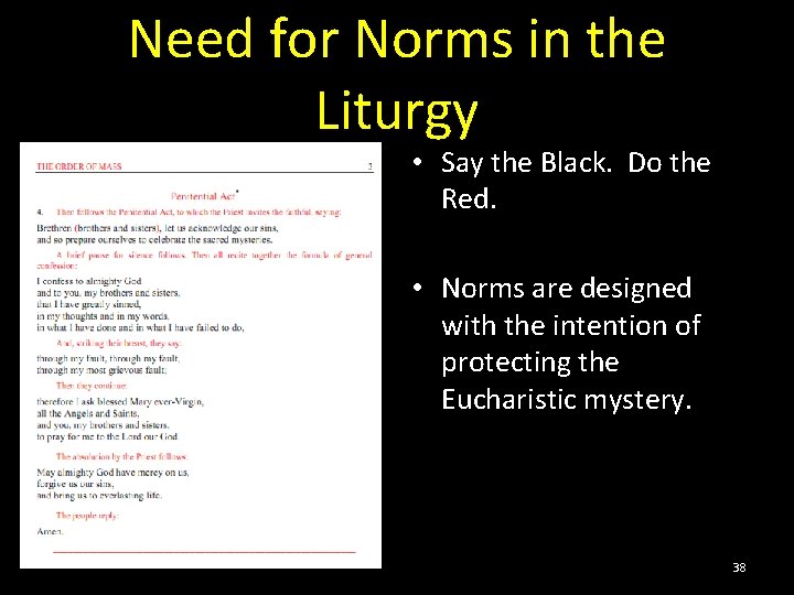 Need for Norms in the Liturgy • Say the Black. Do the Red. •