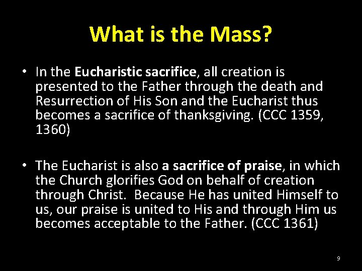 What is the Mass? • In the Eucharistic sacrifice, all creation is presented to