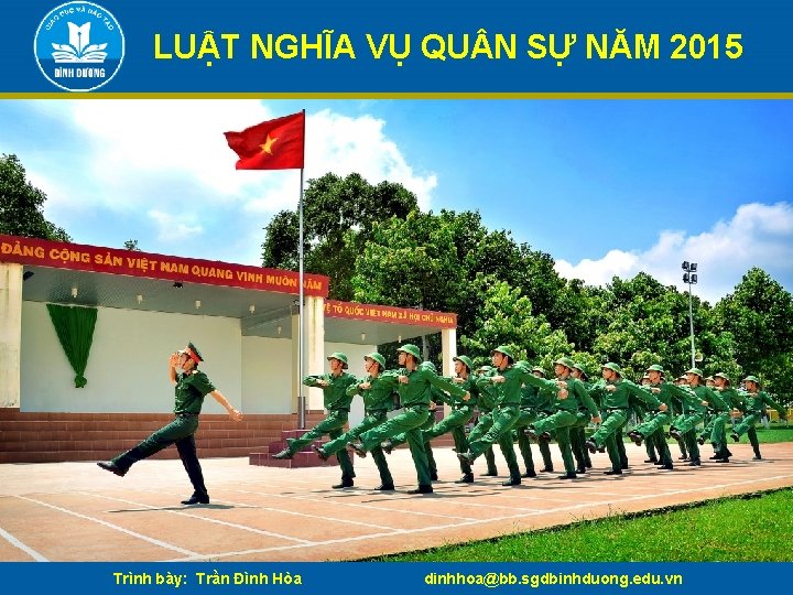 LUẬT NGHĨA VỤ QU N SỰ NĂM 2015 Trình bày: Trần Đình Hòa dinhhoa@bb.