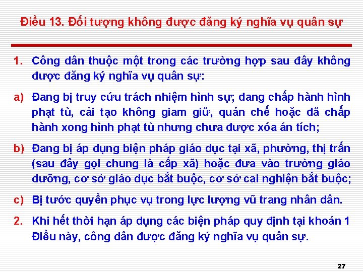 Điều 13. Đối tượng không được đăng ký nghĩa vụ quân sự 1. Công