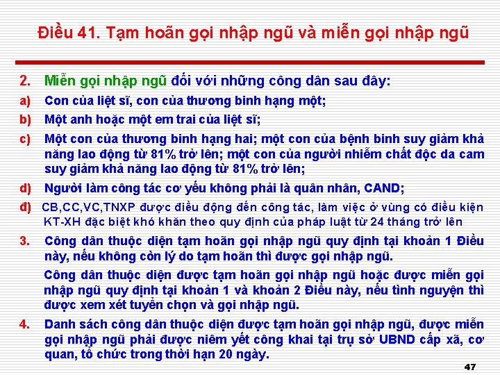 Điều 41. Tạm hoãn gọi nhập ngũ và miễn gọi nhập ngũ 2. Miễn