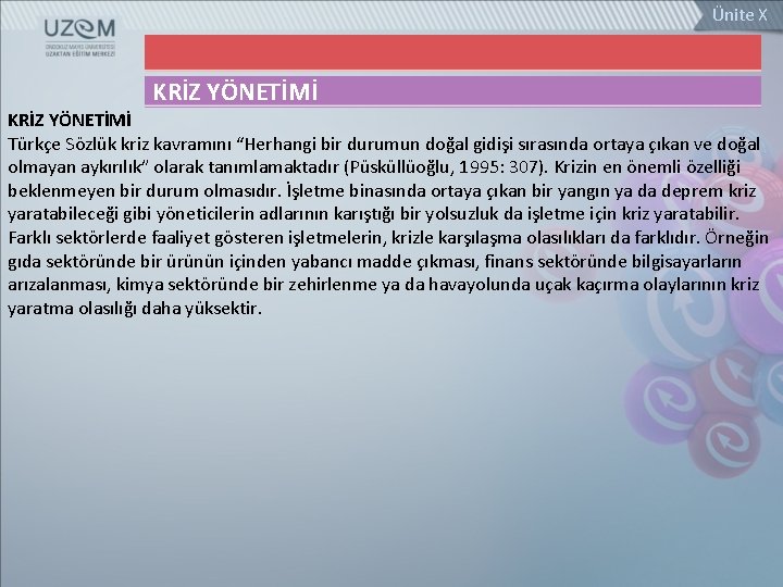 Ünite X KRİZ YÖNETİMİ Türkçe Sözlük kriz kavramını “Herhangi bir durumun doğal gidişi sırasında