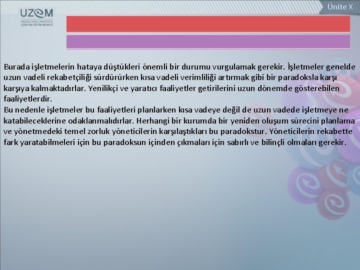 Ünite X Burada işletmelerin hataya düştükleri önemli bir durumu vurgulamak gerekir. İşletmeler genelde uzun