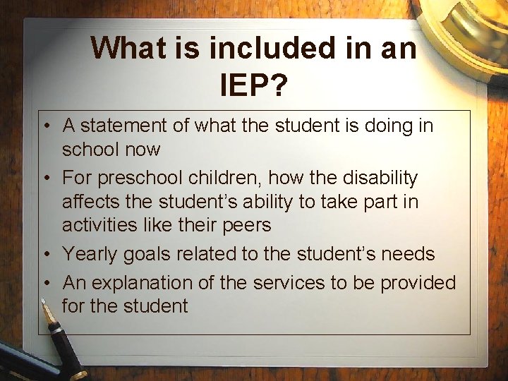 What is included in an IEP? • A statement of what the student is What is included in an IEP? • A statement of what the student is