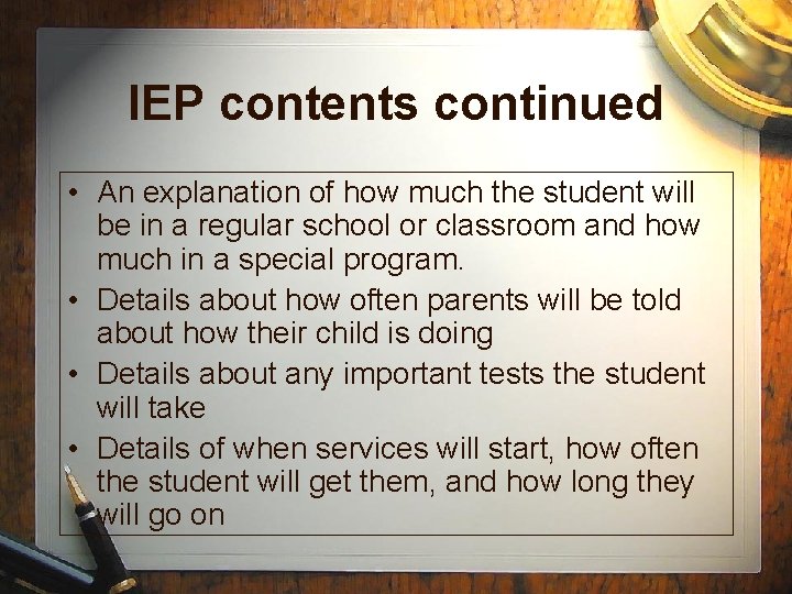 IEP contents continued • An explanation of how much the student will be in IEP contents continued • An explanation of how much the student will be in