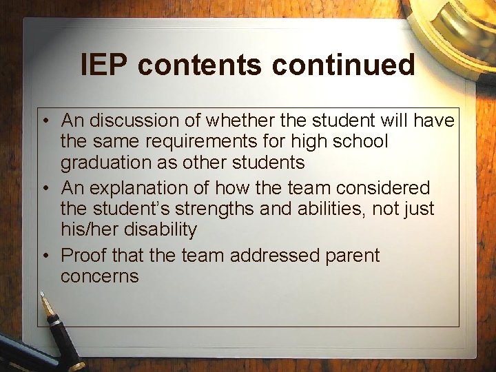IEP contents continued • An discussion of whether the student will have the same IEP contents continued • An discussion of whether the student will have the same