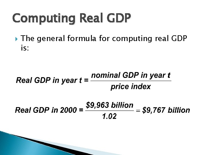 Computing Real GDP The general formula for computing real GDP is: 