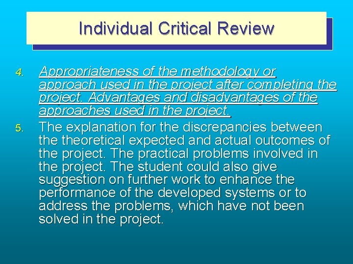 Individual Critical Review 4. 5. Appropriateness of the methodology or approach used in the
