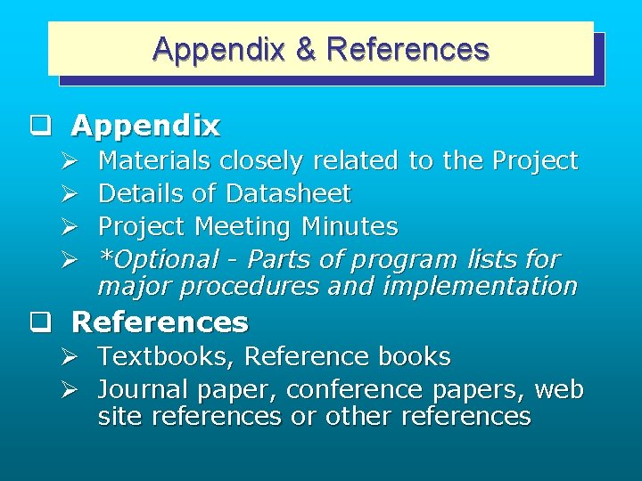 Appendix & References q Appendix Ø Ø Materials closely related to the Project Details